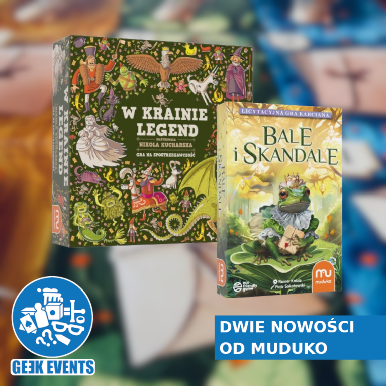 Read more about the article W Krainie Legend & Bale i Skandale — nowości Muduko